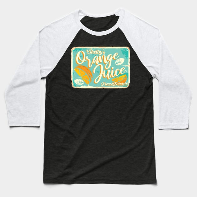 Shelby's Orange Juice Baseball T-Shirt by RyIT Designs